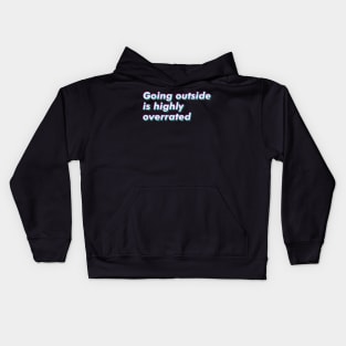 Going Outside is Highly Overrated Kids Hoodie